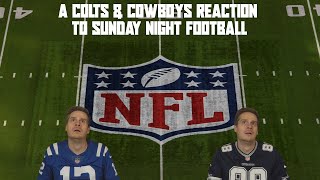 A Colts & Cowboys Fan Reaction to Sunday Night Football (NFL Week 13)