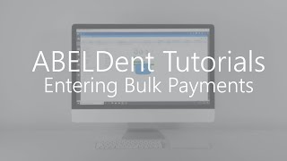 ABELDent Tutorials - Bulk Payments