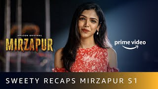 Sweety Recaps Mirzapur Season 1 | Mirzapur 2 | Shriya Pilgaonkar | Amazon Original | Oct 23