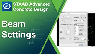 Beam Design workflow   Part 1 - Input settings and its impact on the Design of Beams.