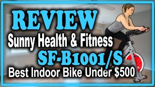 Sunny Health & Fitness Indoor Cycling Bike SF-B1001/S Review - Best Indoor Cycling Bike Under $500