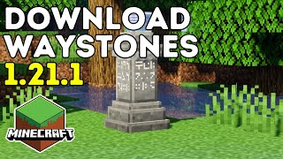 How To Download \u0026 Install Waystones In Minecraft 1.21.1