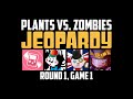 Plants vs. Zombies Jeopardy - Game 1