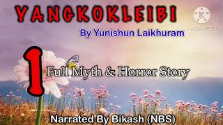 Yangkokleibi Full Story part-1 || Manipuri Myth \u0026 Horror Story