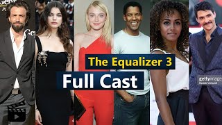 The Equalizer 3 Movie Cast Full Name & Details | The Equalizer Cast
