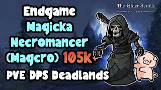 ESO Endgame Magicka Necromancer (Magcro) 105k+ PVE DPS Deadlands