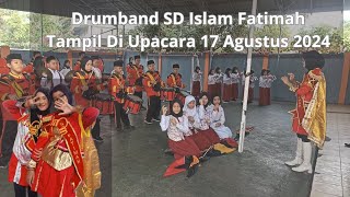 DRUMBAND SD ISLAM FATIMAH TAMPIL DI UPACARA  17 AGUSTUS 2024