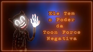 Quem é Cartoon Cat? Toon Force Negativa