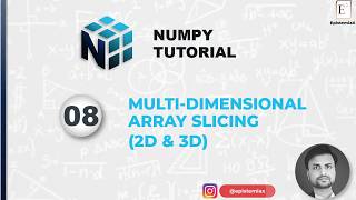 8. How to Slice 2D and 3D Arrays in NumPy | Access Multidimensional Data Easily | Python Tutorial