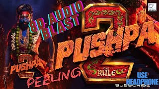 Super Hit Peeling 8D audio Song | Pushpa 2 The Rule | Allu Arjun | Rashmika Mandanna | Sukumar | DSP