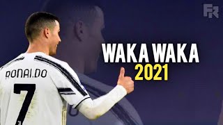 Cristiano Ronaldo - Waka Waka Shakira 2020/21 - Amazing Skills & Goals