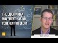 The Libertarian Movement Has No Coherent Ideology | New Ideal Podcast