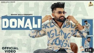 KHASA AALA CHAHAR : DONALI (Official Video) | New Haryanvi Songs Haryanavi 2023