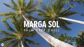 Marga Sol - PALM TREE CHILL
