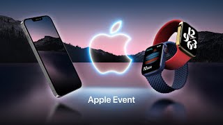 Apple Event on September 14 Announced: iPhone 13 & Apple Watch 7 Incoming!