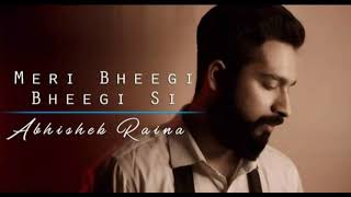 Meri Bheegi bheegi si | Abhishek Raina | Cover Song | Anamika