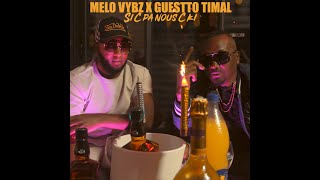 MELO VYBZ ft GUESTTO TIMAL Si C PA NOU C KI (2024)