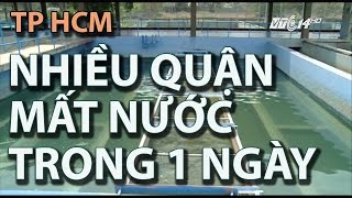 (VTC14)_Nhiều quận ở TP HCM bị mất nước trong một ngày