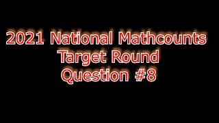 2021 National Mathcounts Target Round Q#8