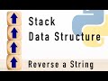 Practical Stack Data Structure Example: Reverse a String in Python