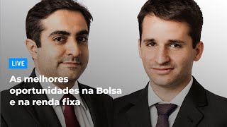 As melhores oportunidades na Bolsa e na renda fixa