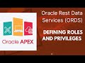 How to Define Roles and Privileges in Apex - Oracle REST Data Services (ORDS) - Apex Rest API