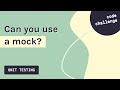 Mocks in unit testing (Challenge) | Unit testing tutorial