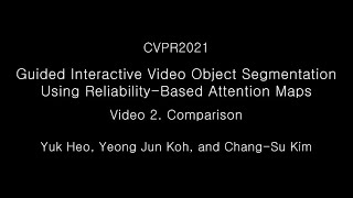 [CVPR2021] Guided Interactive Video Object Segmentation Using Reliability-Based Attention Maps - 2