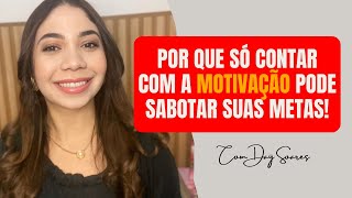 Como Parar de Depender da Motivação e Alcançar seus Sonhos com Disciplina!