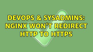 DevOps & SysAdmins: nginx won't redirect http to https