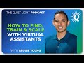 How To Find, Train & Scale With Virtual Assistants