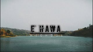এ হাওয়া | E HAWA By Shahriar TUHIN- Meghdol