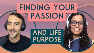 Finding Your Passion and Life Purpose (ft. Mukti Masih)