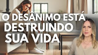 O Desânimo Está Destruindo Sua Vida? Chegou a Hora de Reagir! / Série Constância Ep 4