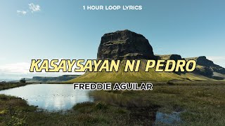 Freddie Aguilar - Kasaysayan Ni Pedro (1 Hour Loop Lyrics)