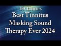 Best Tinnitus Masking Sound Therapy Ever 2024 Ten Hours Black Screen