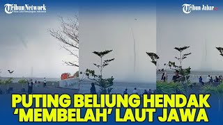 DETIK-DETIK Mencekam Puting Beliung di Laut Cirebon Seperti Pedang Menghujam Air Laut