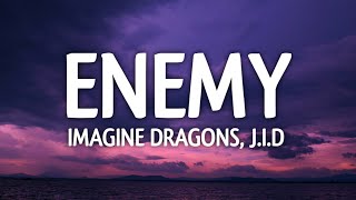 Imagine Dragons, J.I.D - Enemy (Lyrics)
