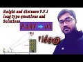 height and  distance ||V.V.I Questions and solutions|| PART-03 VIDEO||height and distance||