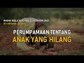 PERUMPAMAAN TENTANG ANAK YANG HILANG | LUKAS 15:11-32