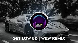 DJ SNAKE - GET LOW REMIX - 8D | Dillon Francis & DJ Snake - Get Low (W&W Remix)8D | GSK 8D SOUNDS |