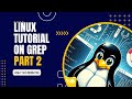 Linux Tutorial part 2 | Mastering the grep Command in Linux