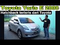 Yudha Ghani Mobil ~ Toyota Yaris E 2008 Automatic ~ HatchBack Terlaris dari toyota Saat ini