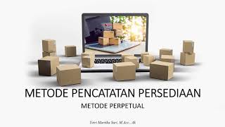 AKUNTANSI: PENCATATAN PERSEDIAAN METODE PERPETUAL