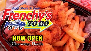 Frenchy's To Go NOW OPEN in Clearwater, Florida