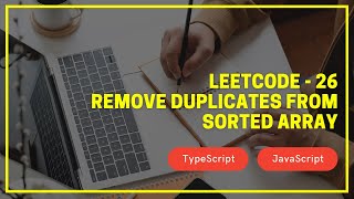 Leetcode - 26 - Remove Duplicates from Sorted Array - TypeScript / JavaScript