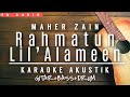 Maher Zain - Rahmatun Lil’Alameen (Acoustic Karaoke) ماهر زين - رحمةٌ للعالمين