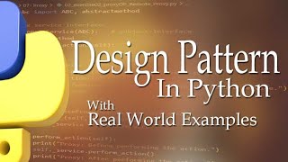 DESIGN PATTERN in Python with Real World Examples