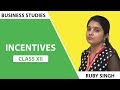 Incentives Class XII Bussiness Studies by Ruby Singh Incentives Class XII Bussiness Studies by Ruby Singh