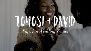 Toyosi and David Nigerian Wedding Trailer